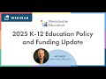 2025 K-12 Education Policy and Funding Update