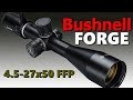 Bushnell FORGE riflescope 4.5-27x50 (review)