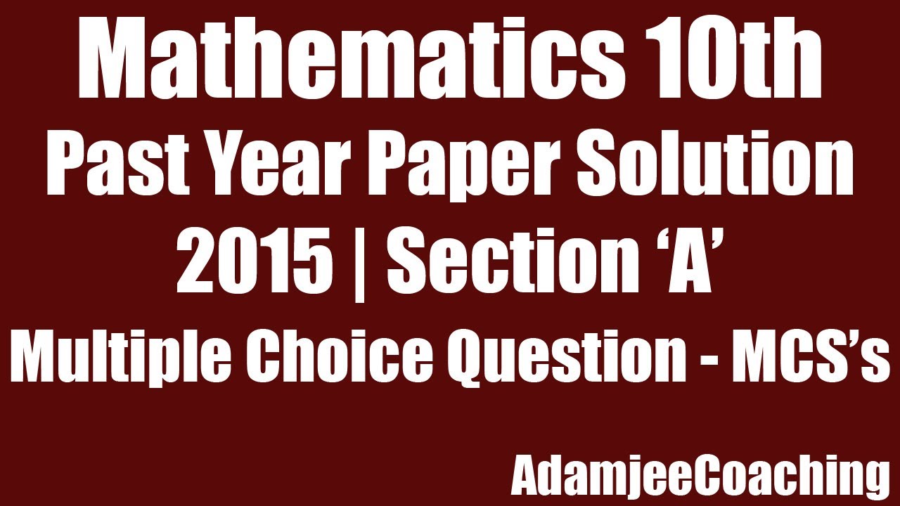 Past Year Paper 2015 Solution Section A Multiple Choice Question - MCQ's Mathematics 10th Class Exam