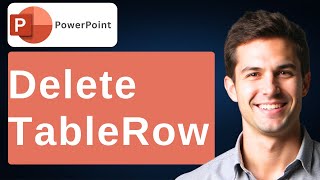 Microsoft PowerPoint - Delete Table Row [2026 Guide]