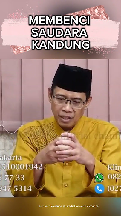 MEMBENCI SAUDARA KANDUNG #ustadzdhanu #kajianislami #benci