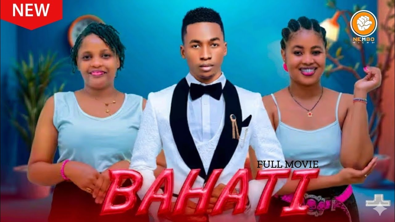 BAHATI - New Swahili Drama 2025