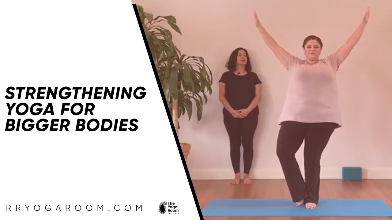 Strengthening Yoga for Bigger Bodies - YouTube