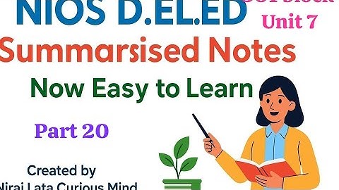 NIOS D.El.Ed Book 📚 | Block 2 Unit 7 | Summary Notes | Indian Education System | Easy Explanation20