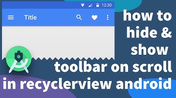 show & hide toolbar | how to hide & show toolbar on scroll in recyclerview android | Foysal Official