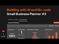 Small Business Planner #3: Build with AI and No-Code | Live Demo