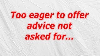 Too eager to offer advice not asked for (CodyCross Crossword Answer)