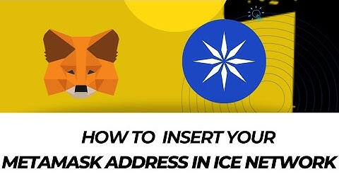 How You can Insert your METAMASK Wallet Address to Ice Network | Simple and Easy