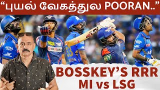 'புயல் வேகத்துல POORAN.. பதிலடி கொடுத்த NAMAN.. ஆனாலும் பத்தல..' - MI vs LSG Bosskey RRR