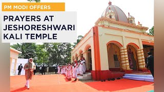 PM Modi offers prayers at Jeshoreshwari Kali Temple