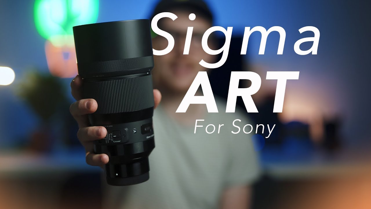 Sigma Art Lenses for Sony Are They Worth It? YouTube
