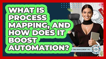 What Is Process Mapping, And How Does It Boost Automation? - The Time Management Pro