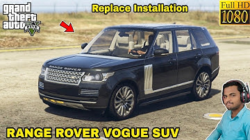 GTA 5 : HOW TO INSTALL RANGE ROVER VOGUE SUV MOD🔥🔥🔥