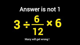 Most people do this Question wrong / The answer is not 1 