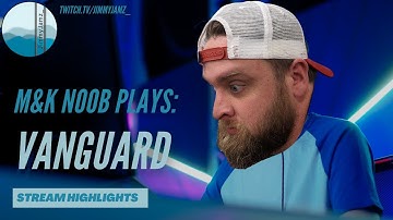 Highlights of A Mouse & Keyboard Noob Playing Vanguard #Twitch #TwitchStreamer #NSFW #SmallStreamer