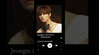 Jeongin Ai Cover Automotivo #Skz #Jeongin#In#Straykids#스트레이키즈#Fyp#Shorts#Jeonginaicover