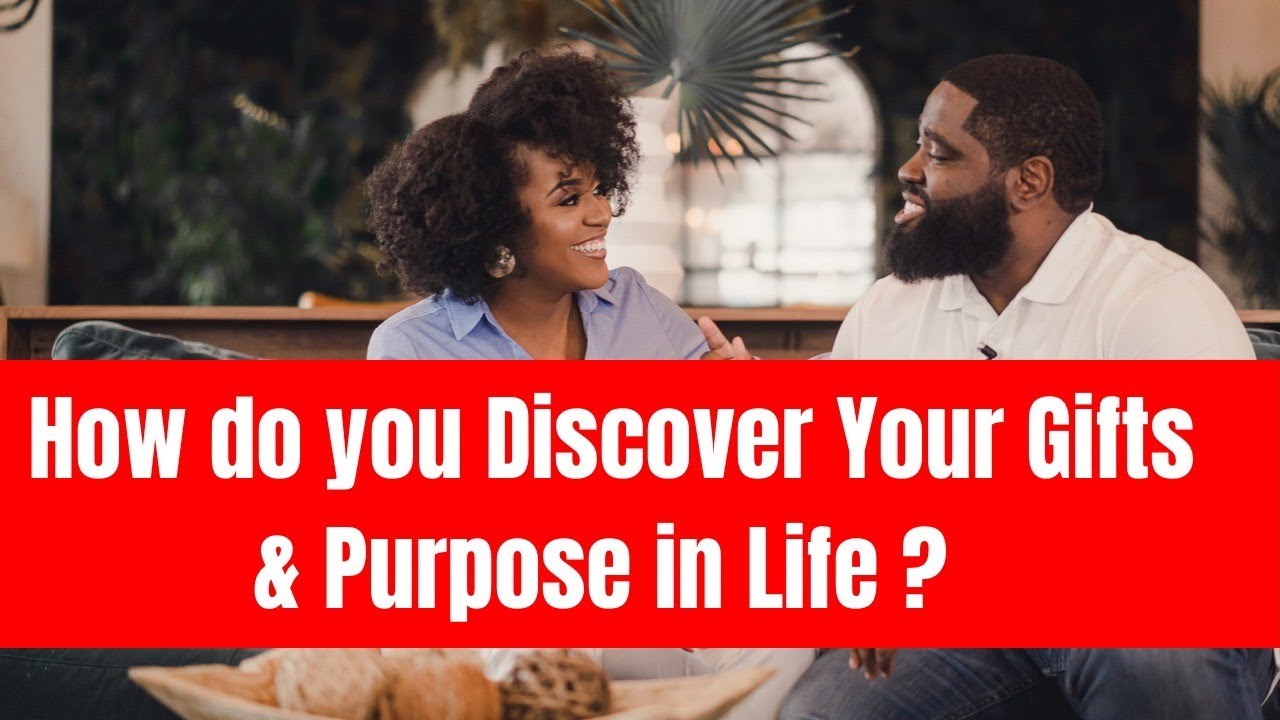 How Do You Discover Your Gifts & Purpose in Life - YouTube