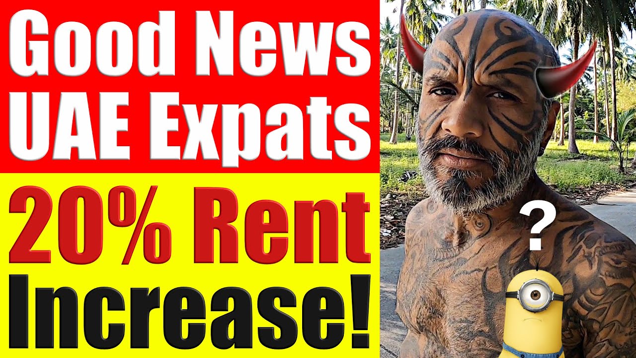 ХОРОШИЕ НОВОСТИ для экспатов из ОАЭ! Арендная плата в ОАЭ выросла на 20%, а стоимость жизни вырас...