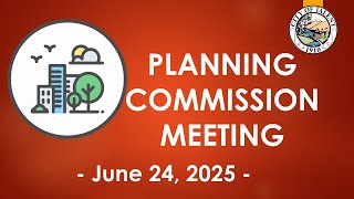 Planning Commission Meeting, June 24, 2025