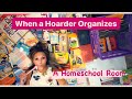 When a Hoarder Organizes a Homeschool Room using her Hoarded School Supplies! Organization & Clean