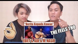 EBIET G. ADE & M. NASIR - Berita Kepada Kawan | KONSERT AKAR (1995) | Live at PWTC | REACTION