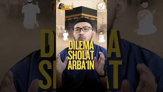 DILEMA SHALAT ARBAIN - Ustadz dr. Raehanul Bahraen