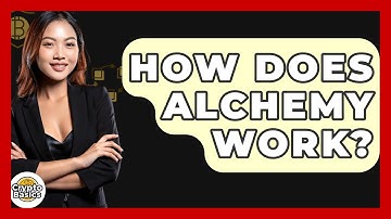 How Does Alchemy Work? - CryptoBasics360.com