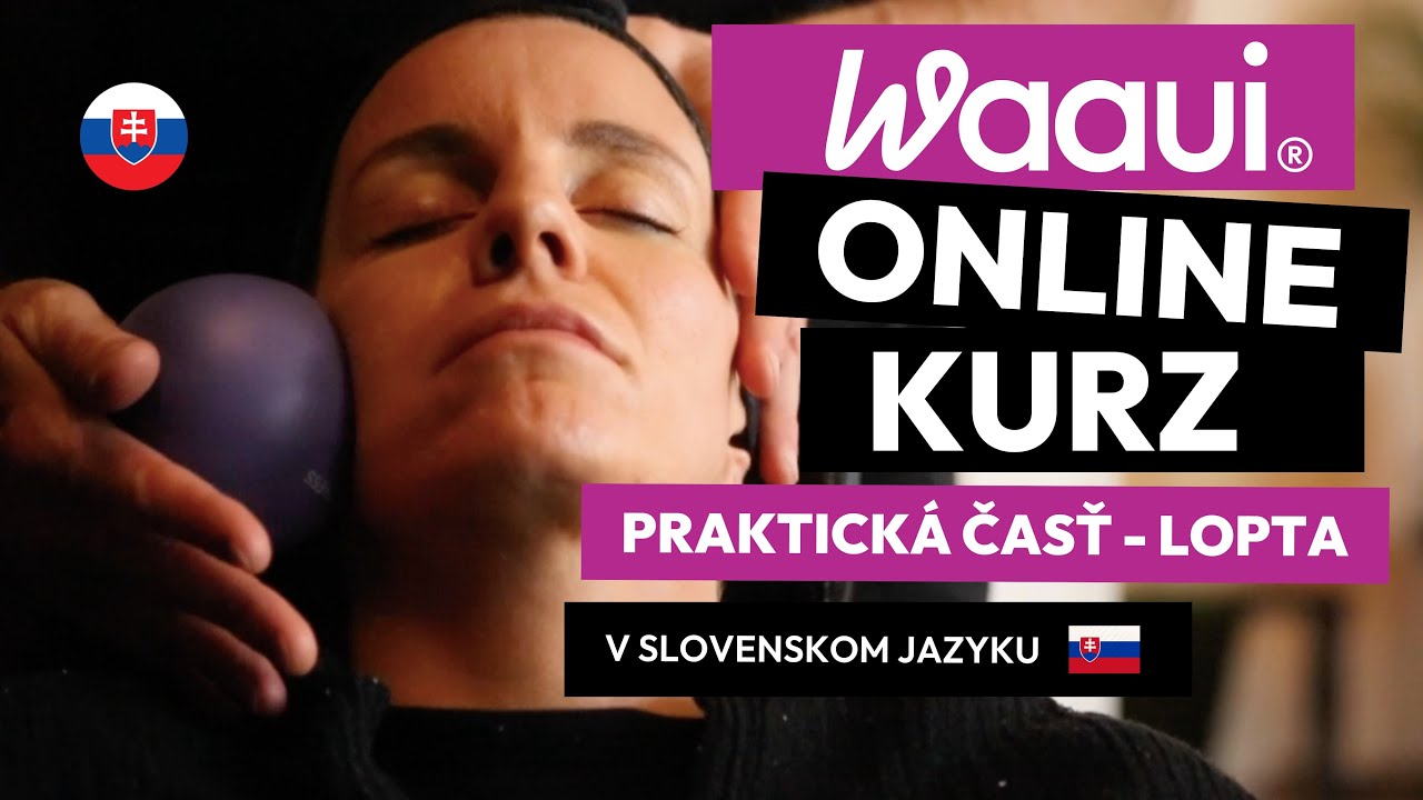 Waaui | ONLINE KURZ | PRAKTICKÁ ČASŤ S LOPTOU