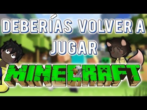 Deberias Volver A Jugar Minecraft Actualmente Youtube