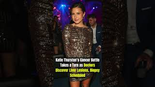 Katie Thurston’s Cancer Battle Takes a Turn as Doctors Discover Liver Lesions, Biopsy Scheduled