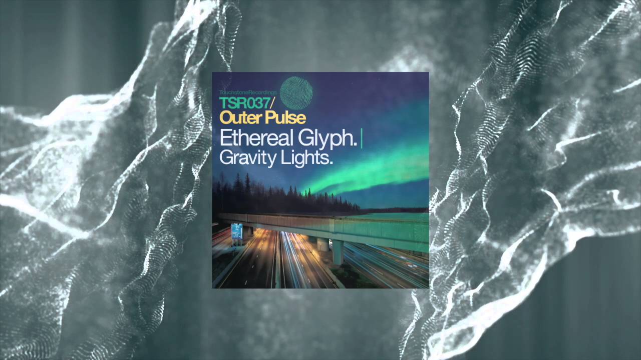 Outer Pulse - Ethereal Glyph (Original Mix) [Touchstone Recordings]