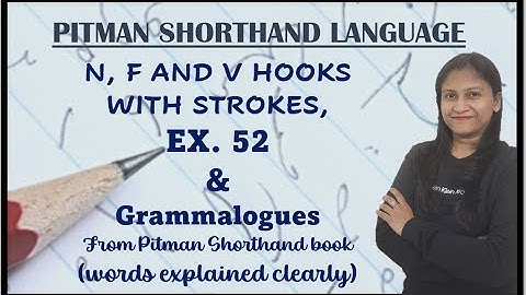 Chapter 14,  Ex. 52 & Grammalogues - N, F & V Hooks (Pitman Shorthand video-108)