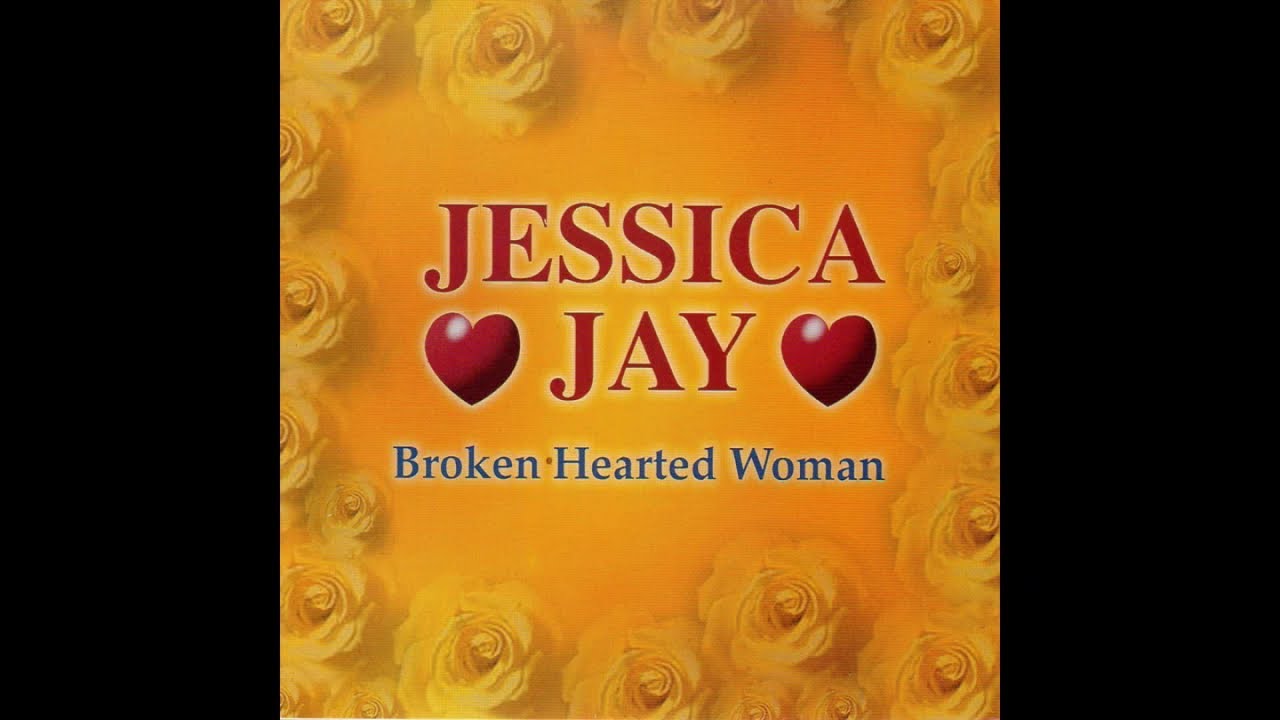 JESSICA JAY 潔西卡 婕 - BroKen Hearted Woman ANOTHER SAD LOVE SONG