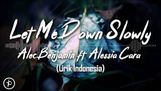 Alec Benjamin - Let Me Down Slowly (Lirik dan Arti | Terjamahan)
