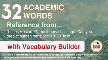 32 Academic Words Ref from "Game theory challenge: Can you predict human behavior? | TED Talk"