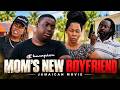 MOM'S NEW BOYFRIEND | JAMAICAN MOVIE
