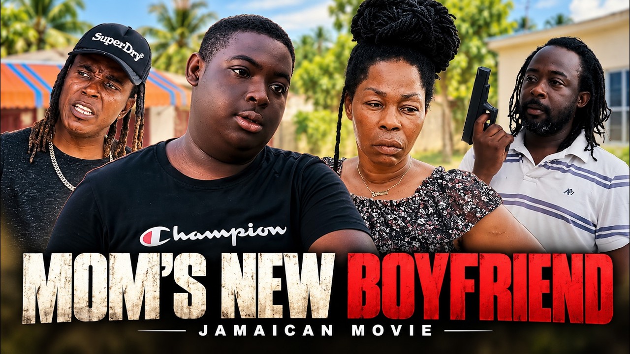 MOM'S NEW BOYFRIEND | JAMAICAN MOVIE