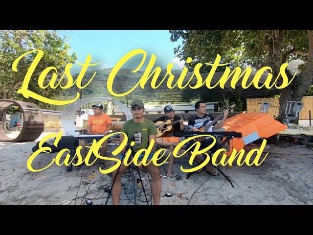Last Christmas - EastSide Band (Wham! Cover w/ Lyrics)
