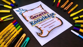 General Knowledge Project Front Page Design | Gk Project Cover Page Decoration Ideas | Title Art