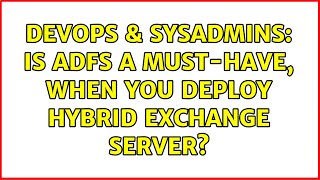 DevOps & SysAdmins: Is ADFS a must-have, when you deploy hybrid exchange server? (2 Solutions!!)