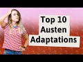 What are the Top 10 Best Film Adaptations of Jane Austen
