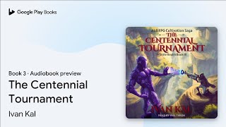 The Centennial Tournament Book 3 by Ivan Kal · Audiobook preview