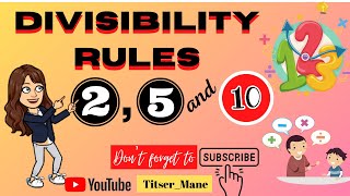 Divisibility Rules for 2, 5 and 10//Titser_Mane