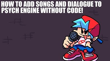 HOW TO ADD SONGS AND DIALOGUE TO PSYCH ENGINE! (no code!) | Psych Engine No Coding Tutorial #4