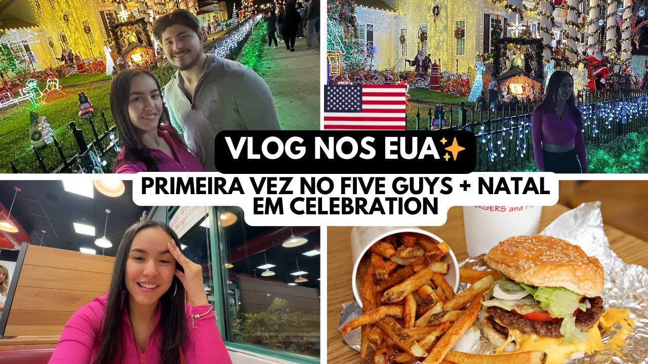 Fomos ver decoração de Natal em Celebration + Primeira vez comendo no FIVE GUYS 