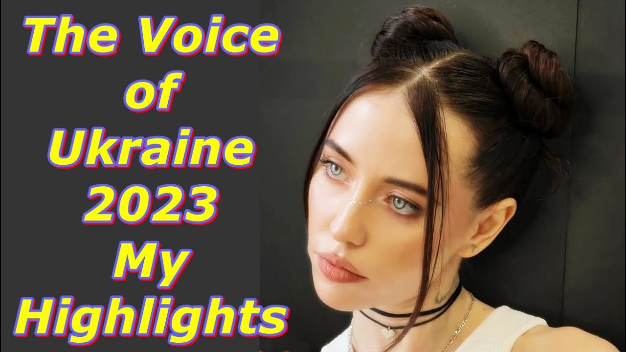 The Voice of Ukraine 2023 - My Highlights