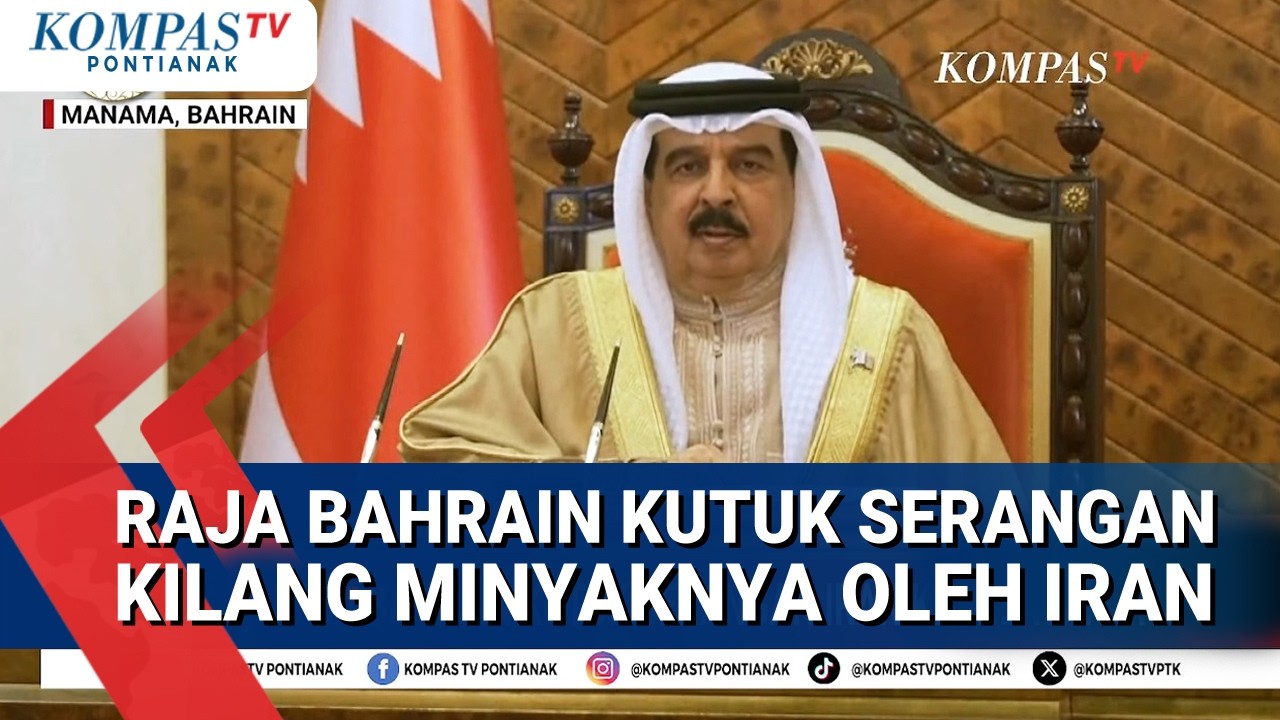 Iran Gempur Kilang Minyak Bahrain, Raja Bahrain Kutuk Serangan