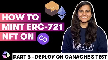 Mint ERC-721 NFT on Polygon TUTORIAL - Part 3 - Deployment on Ganache and Testing