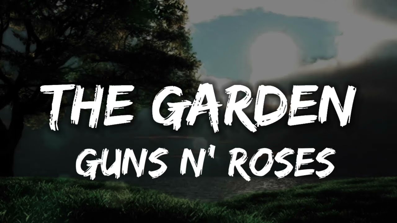 Guns N' Roses - The Garden (Lyrics)