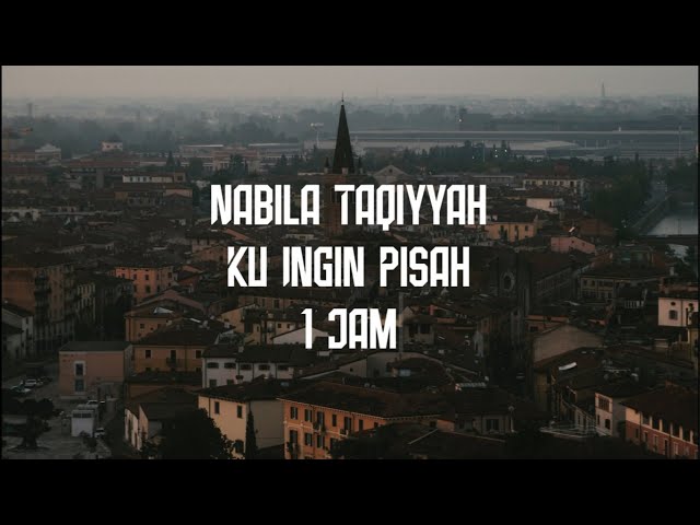 Nabila Taqiyyah - Ku Ingin Pisah 1 jam lirik class=